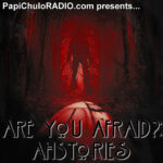 Are You Afraid?: #AHStories