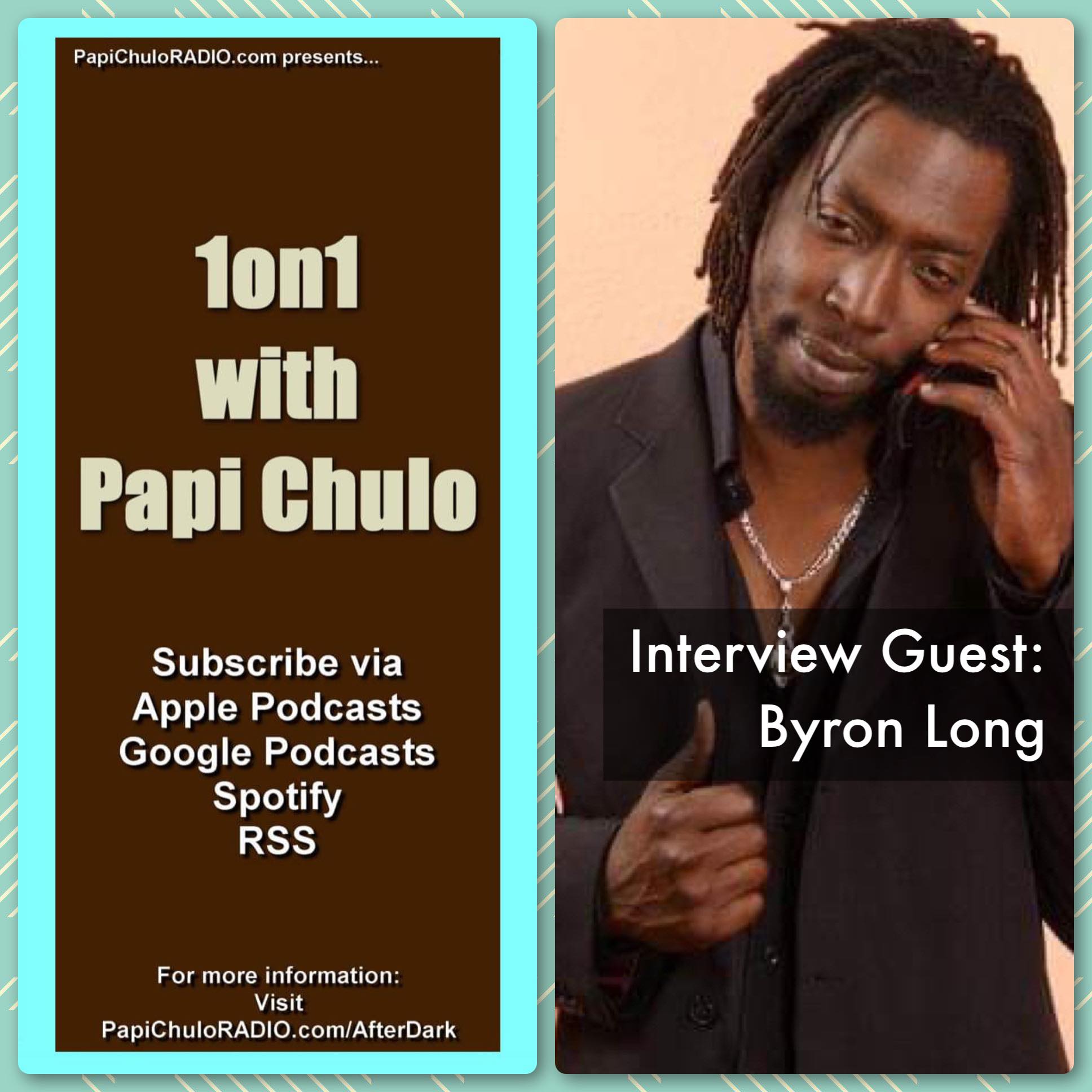 Podcast:1on1 with Papi Chulo – Special Guest: BYRON LONG [August 16,  2011]:PCR AFTER DARK