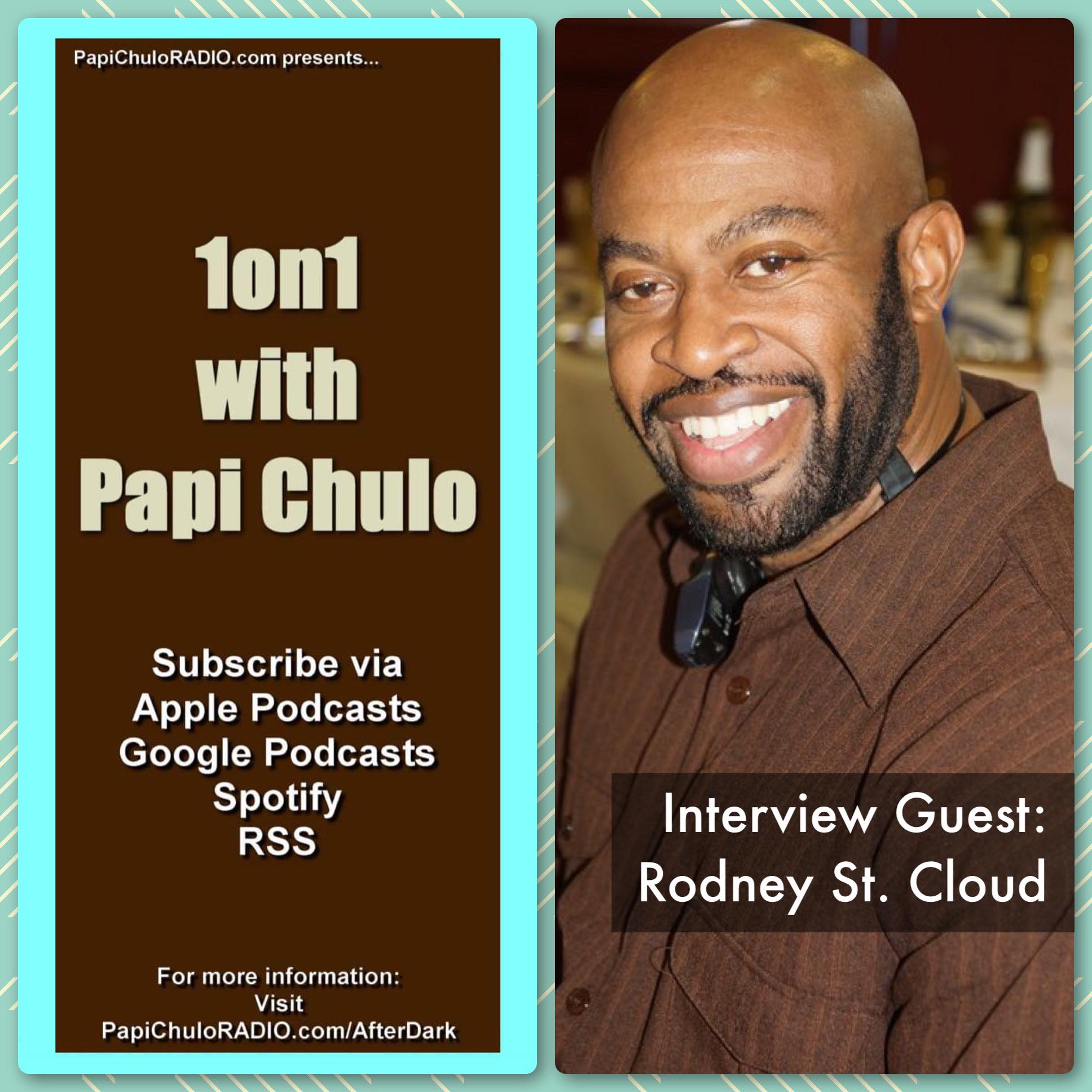 1on1 with Papi Chulo – Special Guest: RODNEY ST. CLOUD [May 10, 2023] 1on1  with Papi Chulo [Episodes 201-250] Podcast – Podtail