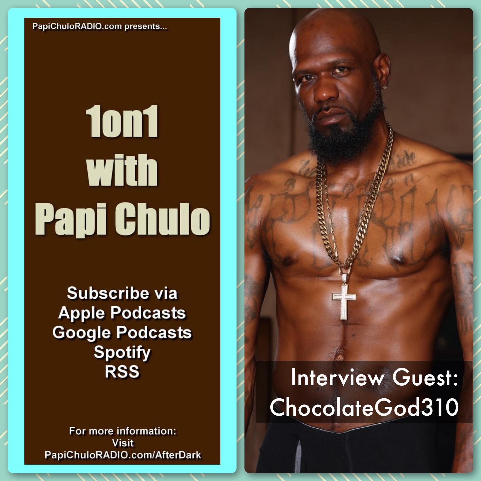 1on1 with Papi Chulo – Special Guest: CHOCOLATEGOD310 [June 22, 2023]